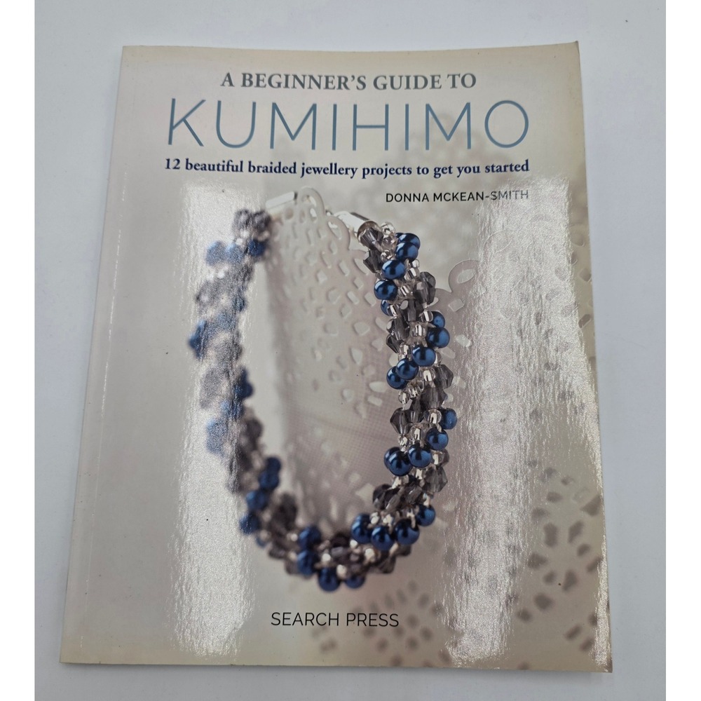 A Beginners Guide to Kumihimo Donna McKean-Smith Braided Jewelry Projects Book